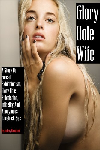 courtney ritter recommends Glory Hole Porn Stories