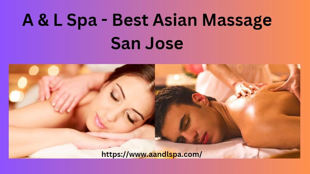 atin datta chowdhury recommends asian massage san jose pic