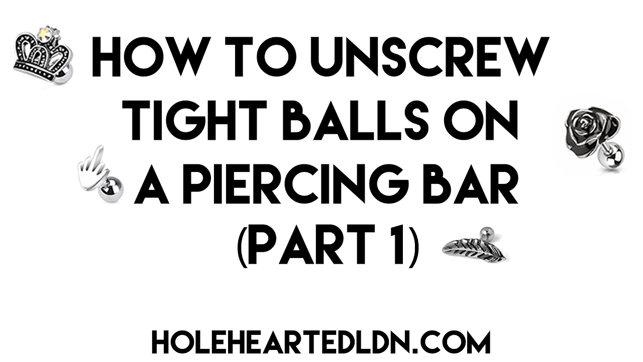 andrea tiernan recommends how to unscrew a tight piercing ball without gloves pic