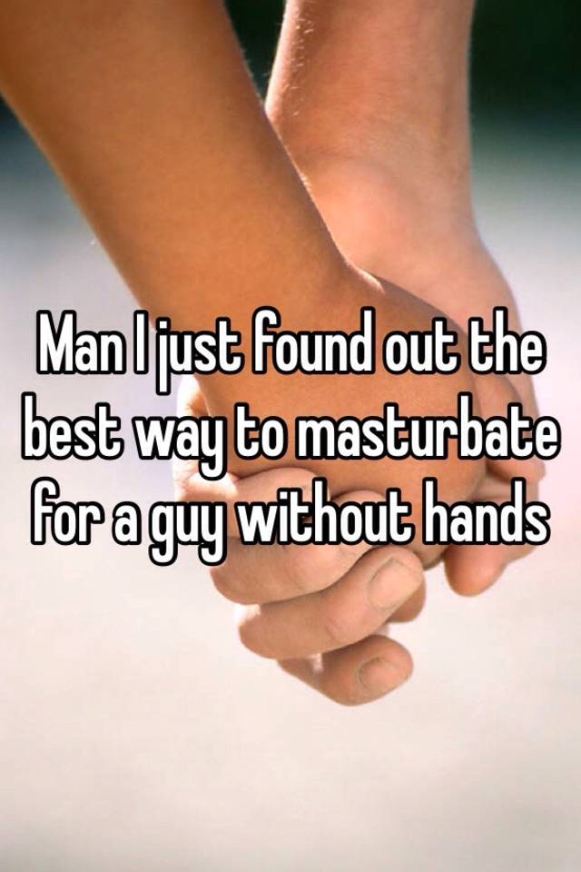 Best of How to masturbate with no hands