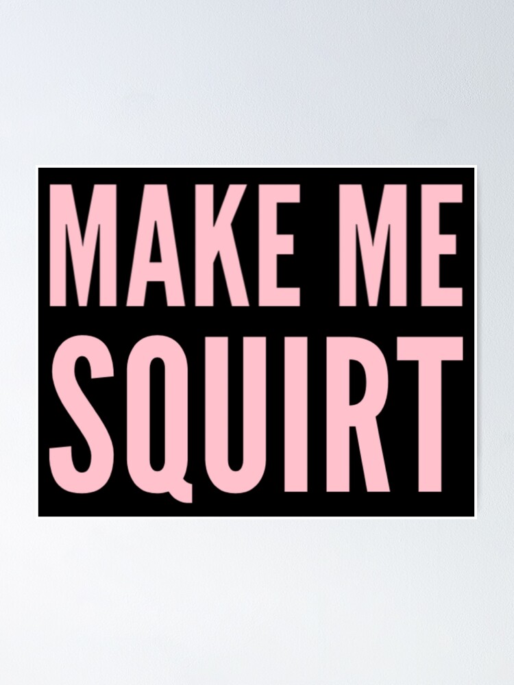 Make Me Squirt no pussy