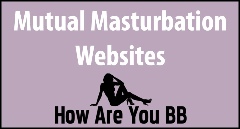 cory corrigan recommends Mutual Masturbation Sites