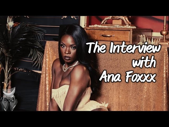 ana foxx interview