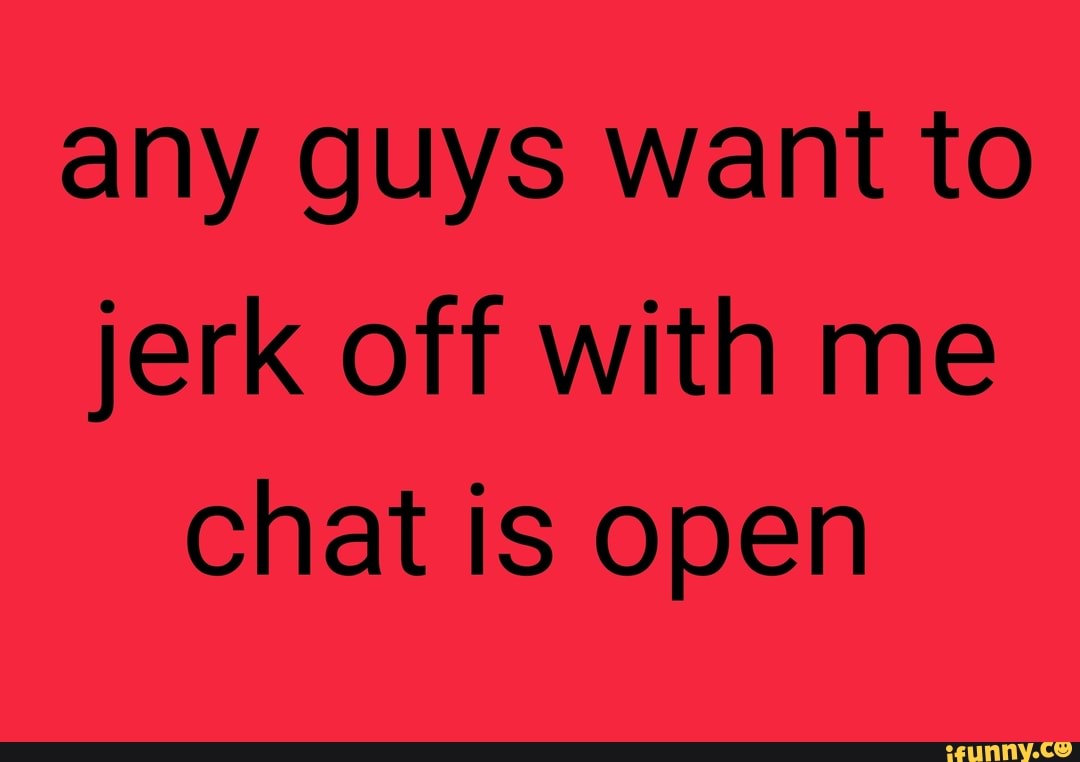 Best of Chat and jerk off