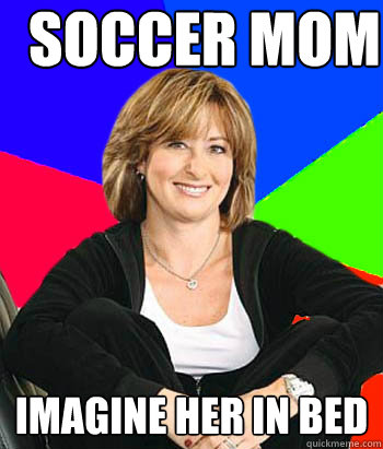 alexandra trees recommends Soccer Mom Nsfw