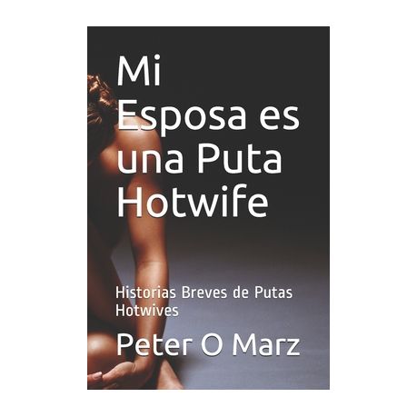 annie marquis recommends Mi Esposa Es Puta