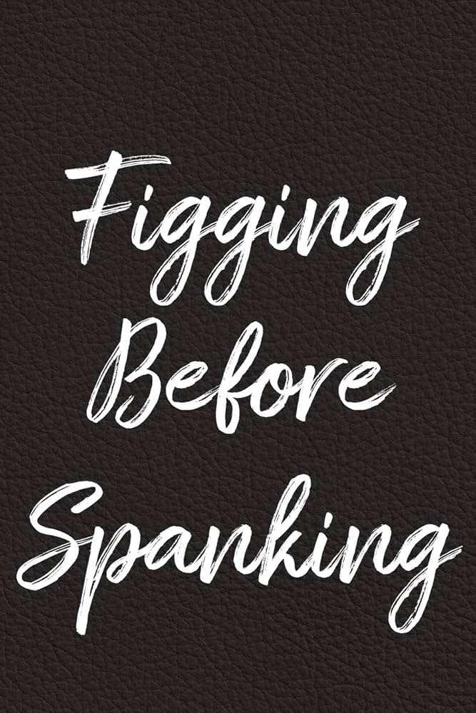 spanking and figging